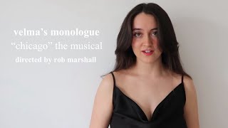 velma’s monologue “chicago the musical” film by: gina teschke @chicagothemusical