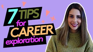 7 Tips for Career Exploration (A Career Path Finder!!)