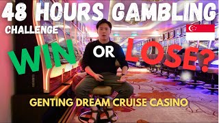 48HRS GAMBLING ON SINGAPORE CRUISE | Genting Dream Cruise Casino Episode 1