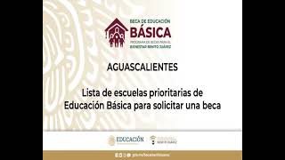 Lista de escuelas prioritarias para Beca Benito Juárez de nivel básico en Aguascalientes 2024