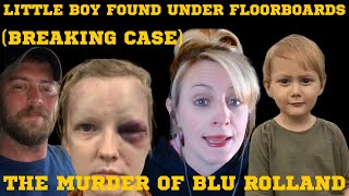 THE BOY FOUND UNDER THE FLOORBOARDS (BLU ROLLAND) MOM ASHLEY ROLLAND AND NATHAN BRIDGES GUILTY?