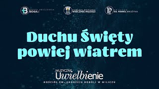 Duchu Święty powiej wiatrem | Uwielbienie