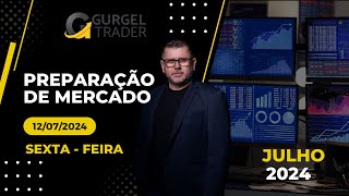 Live Preparação de Mercado - Dia 12/07/2024