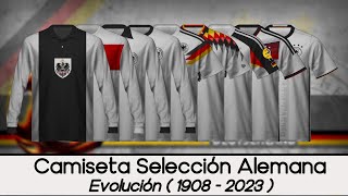 Evolución camiseta de la SELECCIÓN ALEMANA (1908 - 2023)