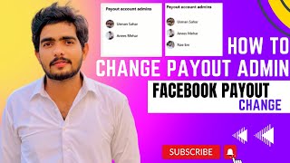 How To Change Facebook Page Payout Admin | Change Payout Admin | How to Change Facebook Page  Admin