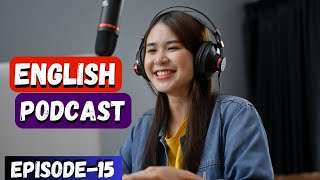 Learn English With Podcast Conversation Episode 15 | English Podcast For Beginners #englishpodcast