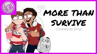 More Than Survive - Be More Chill - Jeremy and Michael Only【Covered By Spywi】