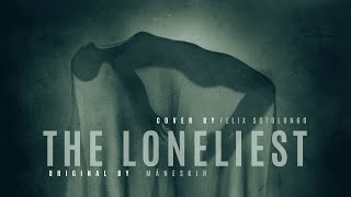 Måneskin - The Loneliest ( Cover by Felix Sotolongo )