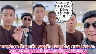 Thuyền Trưởng Tiến Nguyễn Cùng Ông Cháu Lôi Con Xứng Đáng Là 2 Diễn Viên Chuyên Nghiệp??🤣