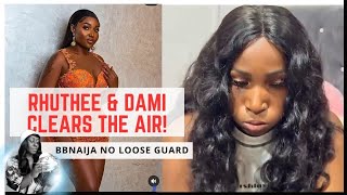 RHUTHEE, DAMI APOLOGY 2 OCEE, WANNI, ONYEKA, BBNAIJA NO LOOSE GUARD, BBNAIJA SEASON 9, GLORY ELIJAH