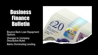 Bounce Back Loan Repayment; Company Dissolution Rule Changes; and Banks Dominate Lending in 2020