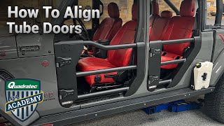 How To Install & Align Tube Doors for Jeep Wrangler & Gladiator - Quadratec Academy