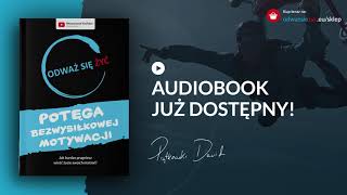 Audiobook "Potęga motywacji" / Odważ się żyć / czyta @Dawidpiatkowskicom