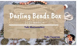 TAKI TASARIM MALZEMELERİ NEREDEN ALINIR ? Unboxing Darling Beads Box 2021 March  www.darlingbeads.eu