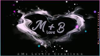 M B letter whatsapp status Love Song