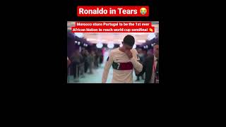 Ronaldo In Tears 😭 #ronaldo #christianoronaldo #morocco #shorts #youtubeshorts #fifa