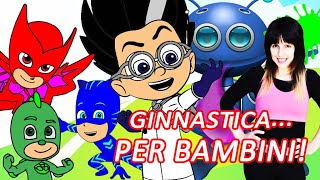 GINNASTICA PER BAMBINI CON I SUPERPIGIAMINI | Allenamento a casa per bambini con i Pj Masks