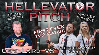 Hellevator Pitch #7 - Cecil vs. SLEDGEHAMMER HORROR