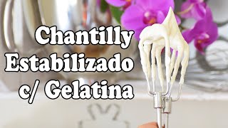 COMO DEIXAR CHANTILLY MAIS ESTÁVEL | CHANTILLY ESTABILIZADO COM GELATINA