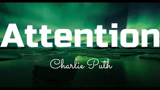 [Lyrics] Attention - Charlie Puth