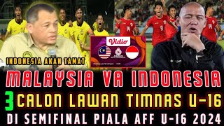 🔴 MALAYSIA VS INDONESIA❗️3 CALON LAWAN TIMNAS INDONESIA U-16 DI SEMIFAINAL AFF U-16 2024