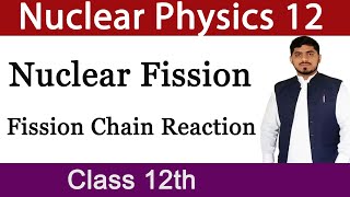 Nuclear Fission | Fission Chain Reaction | Nuclear Physics | Fsc Physics | Mubashar Ahmad