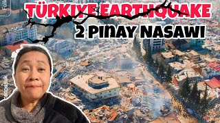 UPDATE: 2 PINAY NASAWI SA PINAKAMALAKAS NA LINDOL SA TÜRKIYE || 1 PINAGHAHANAP PA