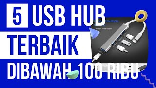 REKOMENDASI USB HUB TERBAIK DIBAWAH 100 RIBU