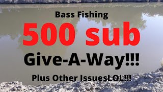 Bass Fishing - 500 sub Give A Way!!! GoPro Issues