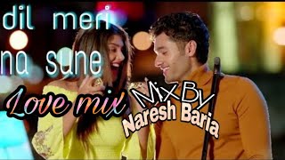 Dil meri na sune song (mix song)