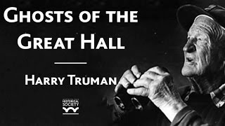 Ghosts of the Great Hall: Harry Truman