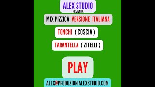 MIX PIZZICA Versione ITALIANA    ( TONCHI – TARANTELLA ) Karaoke ( PLAY ) Alex Studio