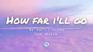 How far I'll go || Lyrics of How far I'll go ||By Auli'i Cravalho||Official Song with lyrics #lyrics