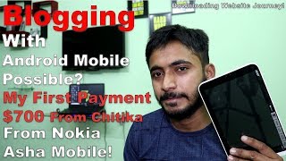 Blogging With Android Mobile Possible? l My Journey From Nokia Mobile l First Payment $700 l Hindi