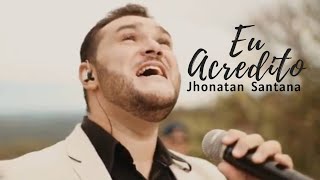 JHONATAN SANTANA.    "EU ACREDITO"