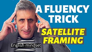 Use this Simple Trick to Master ENGLISH Verbs and PHRASAL VERBS [SATELLITE FRAMING]