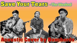 Save Your Tears acoustic Cover by Boxchords | Save Your Tears Cover song |  Cover song Music Video