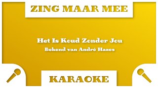 Zing Maar Mee - Het Is Koud Zonder Jou - Karaoke