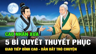 5 Bí Quyết Thuyết Phục Người Khác Trong Giao Tiếp của Cao Nhân Xưa