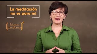 La meditación no es para mi