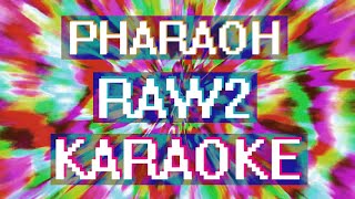 Pharaoh - RAW 2 (Караоке)