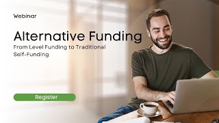 Alternative Funding - From Level Funding to Traditional Self Funding