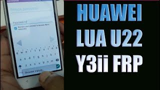 Huawei Y3ii LUA-U22 FRP Bypass Without PC Remove Google Account