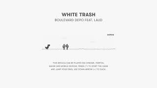 Boulevard Depo feat. LAUD – White Trash