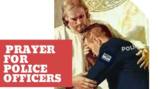 PRAYER FOR POLICE OFFICERS