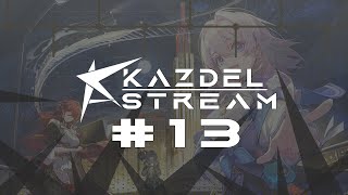 《 Kazdel Stream #13 》Honkai: Star Rail | Không còn gì làm  [ VN ]