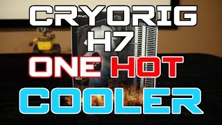 CRYORIG H7 | One of the best CPU Coolers available?