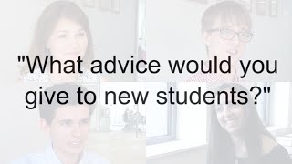 Advice for new students: graduates and students share their tips