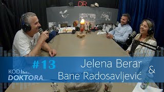 Kod Doktora #13 - Jelena Berar i Bane Radosavljević