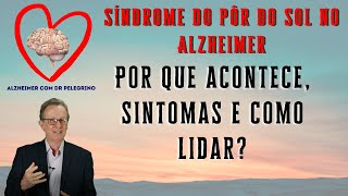 Síndrome do pôr do sol no Alzheimer, porque acontece, sintomas e como lidar